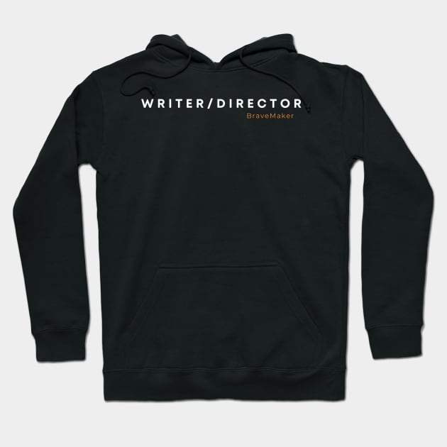 Writer/Director Hoodie by BraveMaker